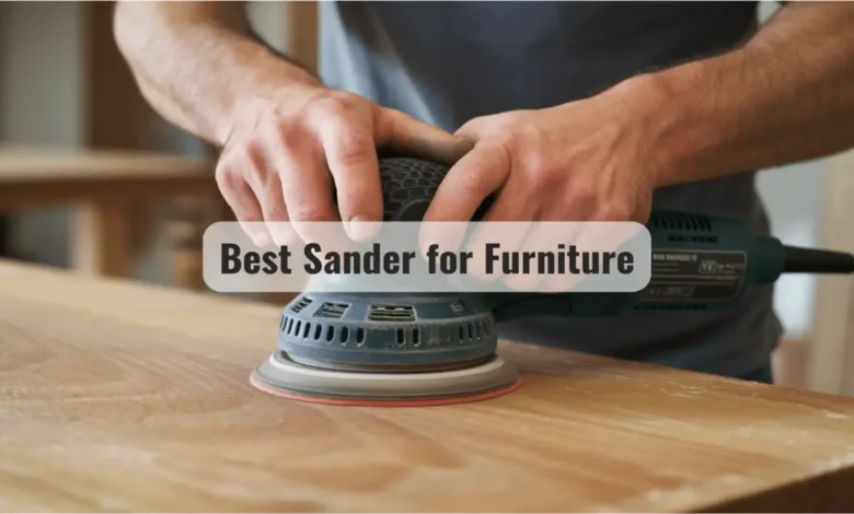 Best Sander for Furniture