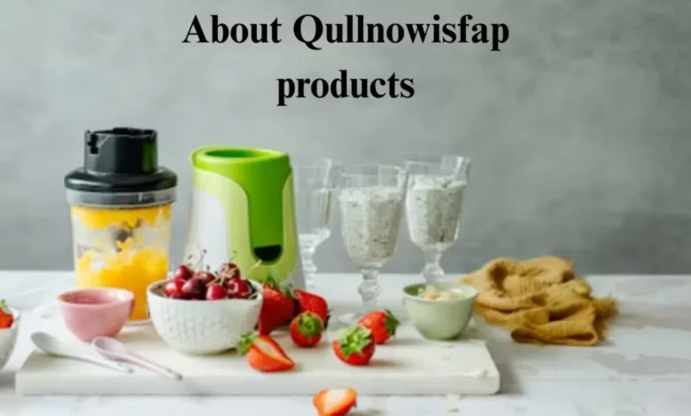 About Qullnowisfap Products